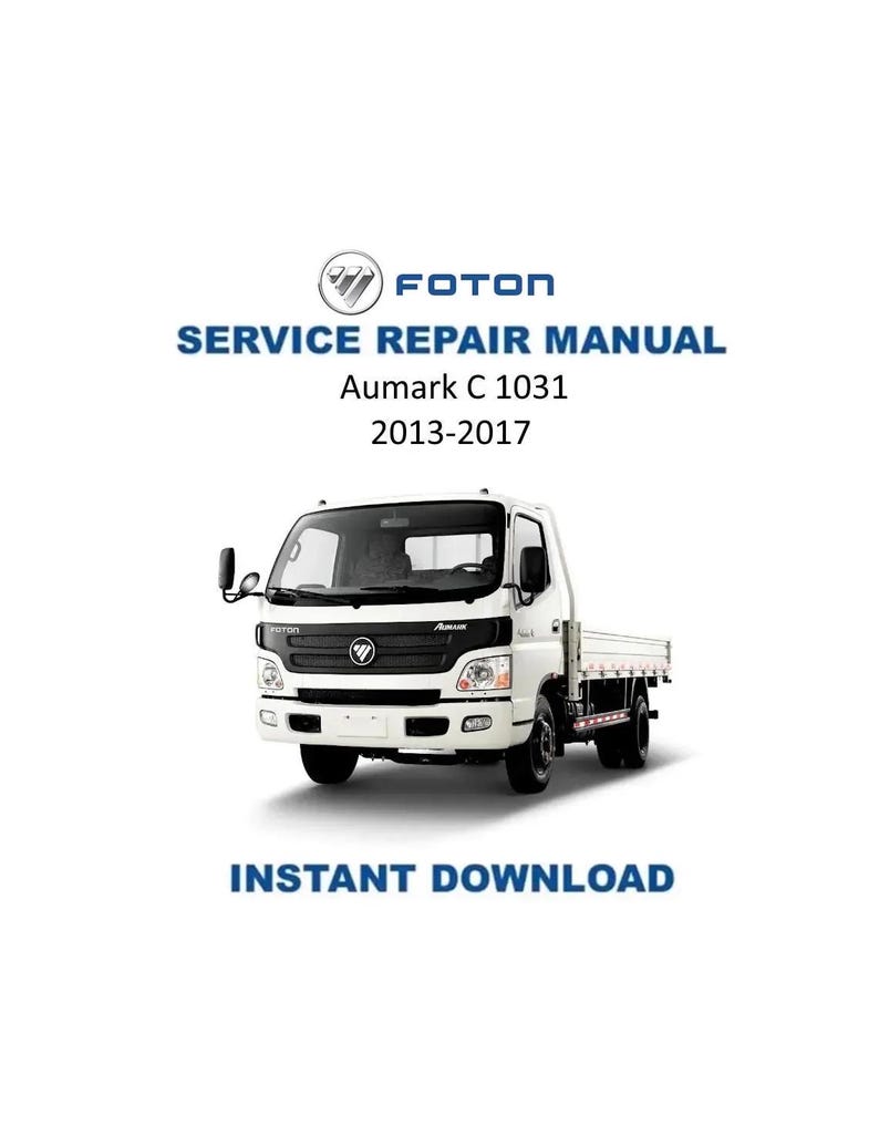 Foton Aumark C 1031 Service Manual 2013-2017 Light Truck Philippines PDF service repair manual cover