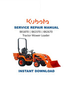 Kubota BX1870 BX2370 BX2670 Tractor Mower Loader Service Manual PDF service repair manual cover